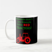 Friends Dont Let Friends Drive Red Tractors コーヒーマグカップ (左)