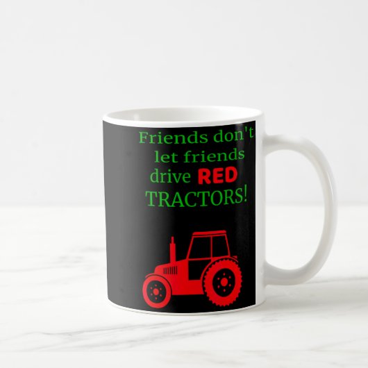 Friends Dont Let Friends Drive Red Tractors コーヒーマグカップ (右)