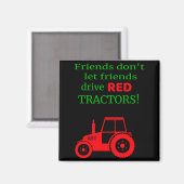 Friends Dont Let Friends Drive Red Tractors マグネット (正面/裏面)