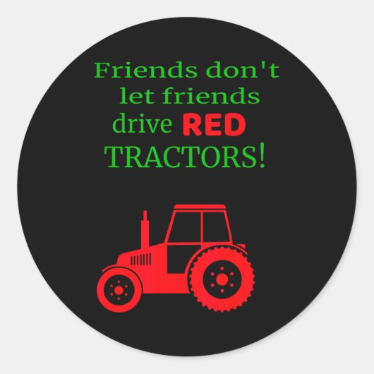 Friends Dont Let Friends Drive Red Tractors ラウンドシール (正面)