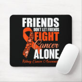 Friends Don't Let Friends Fight Cancer Alone Kidne マウスパッド (マウス)