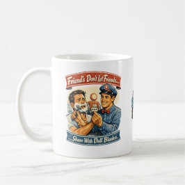 Friend's Don't Let Friends Mug コーヒーマグカップ