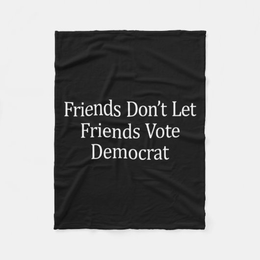 Friends Don't Let Friends Vote Democrat - Long Sle フリースブランケット (正面)