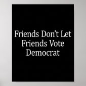 Friends Don't Let Friends Vote Democrat - Long Sle ポスター (正面)