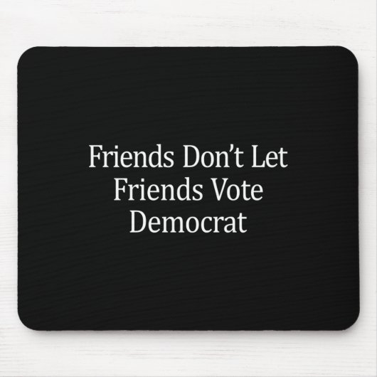 Friends Don't Let Friends Vote Democrat - Long Sle マウスパッド (正面)