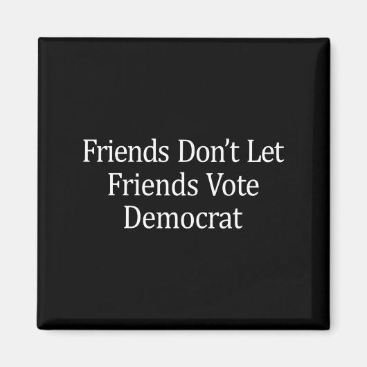 Friends Don't Let Friends Vote Democrat - Long Sle マグネット (正面)