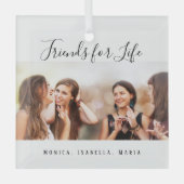 Friends for life photo names ユニーク keepsake ガラスオーナメント (正面)