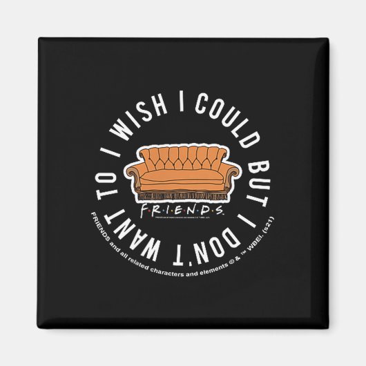 Friends I Wish I Could But I Don't Want To Cket Lo マグネット (正面)
