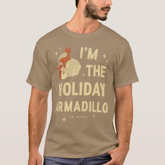 Friends Im the Holiday Armadillo ChristmasV Show b Tシャツ (正面)