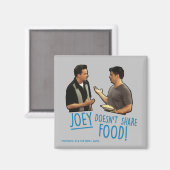 FRIENDS™ | Joeyは食べ物を共有しない! マグネット (正面/裏面)