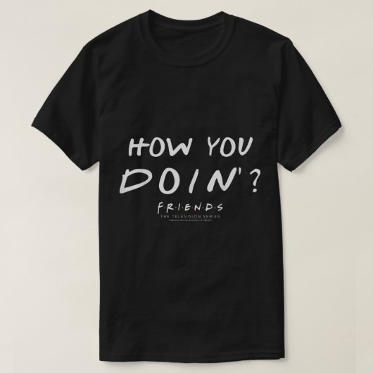 Friends Joey You Doing Tシャツ (デザイン正面)