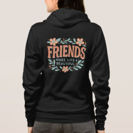 Friends Make Life Beautiful 大人用ジップアップパーカー パーカ