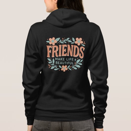 Friends Make Life Beautiful 大人用ジップアップパーカー パーカ (裏面)
