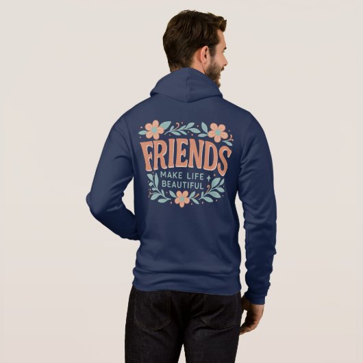 Friends Make Life Beautiful Adult Zip-Up Hoodie パーカ (裏面フル)