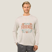 Friends Make Life Beautiful Long Sleeve Shirt トライブレンドＴシャツ (正面全体)