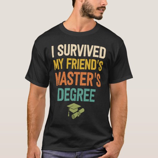 Friends masters degree graduation  friend mastered tシャツ (正面)