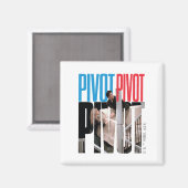 FRIENDS™ | PIVOT PIVOT PIVOT 引用 マグネット (正面/裏面)