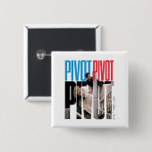 FRIENDS™ | PIVOT PIVOT PIVOT 引用 缶バッジ (正面&裏面)
