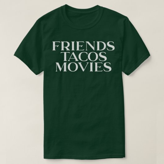 Friends Tacos Movies Girls Night  Tシャツ (デザイン正面)
