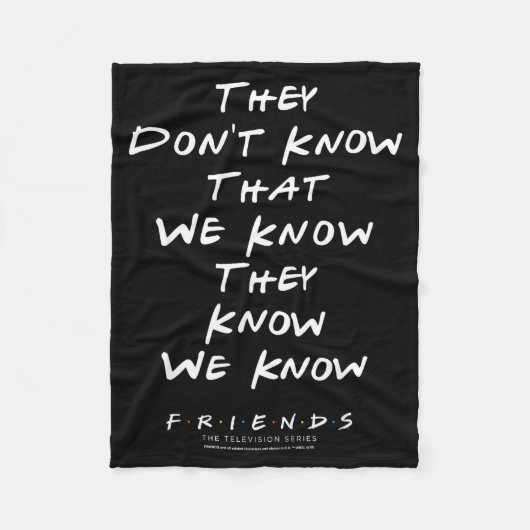Friends They Don't Know That We Know They Know We  フリースブランケット (正面)