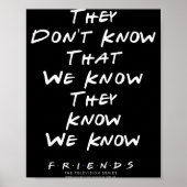 Friends They Don't Know That We Know They Know We  ポスター (正面)