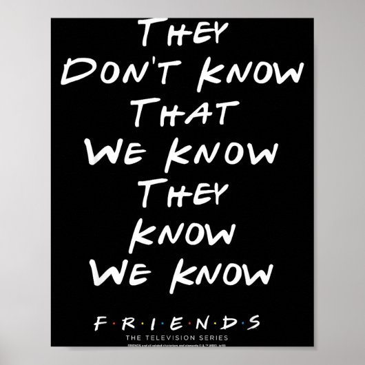 Friends They Don't Know That We Know They Know We  ポスター (正面)