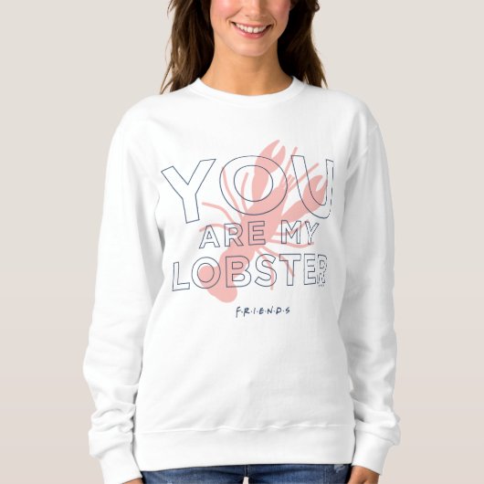 FRIENDS™ | You are My Lobster スウェットシャツ (正面)