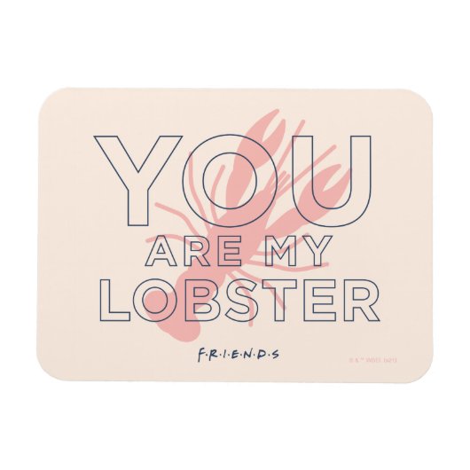 FRIENDS™ | You are My Lobster マグネット (横)