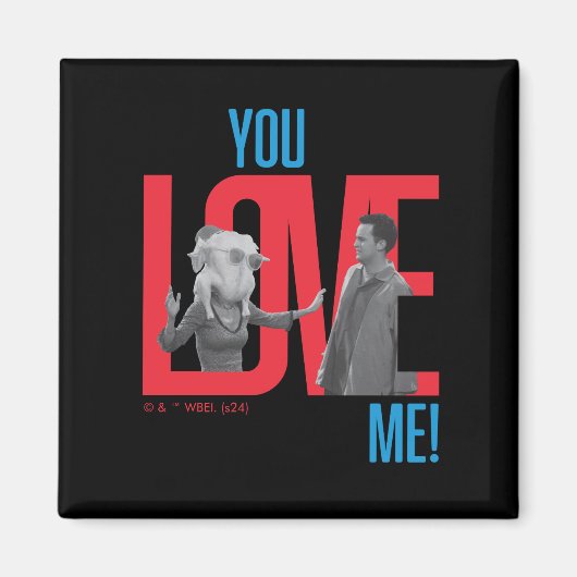 FRIENDS™ | You Love Me 引用 マグネット (正面)