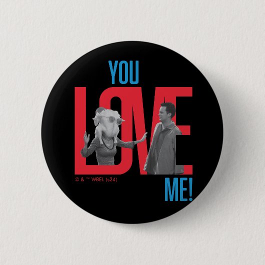 FRIENDS™ | You Love Me 引用 缶バッジ (正面)