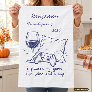 Friendsgivingでワインと昼寝するためにゲームを一時停止しました キッチンタオル