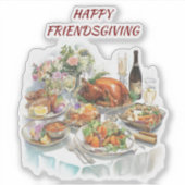 Friendsgiving Thanksgiving Dinner Vinyl Sticker シール (正面)