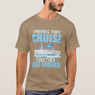 Friendshat Cruiseogether Last Forever Vacation gir Tシャツ