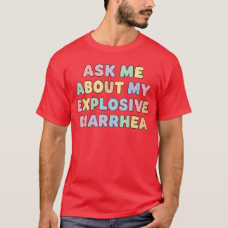 Friendship Ask Me About My Eplosive Diarrhea Edgy  Tシャツ