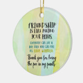 Friendship Is Like Peeing Your Pants セラミックオーナメント (左)