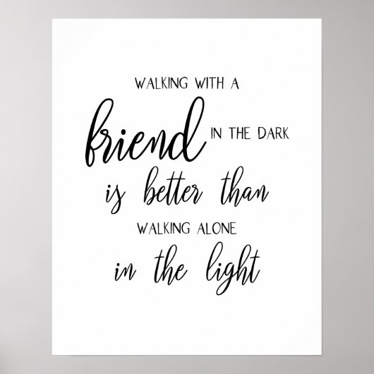 friendship quote walking with a friend in the dark ポスター (正面)