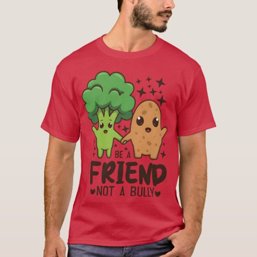Friendship Quotes Be A Friend Not A Bully Cute fun Tシャツ (正面)