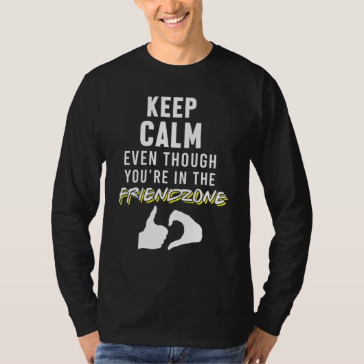 Friendzone Lo保に入っていても穏やか Tシャツ (正面)