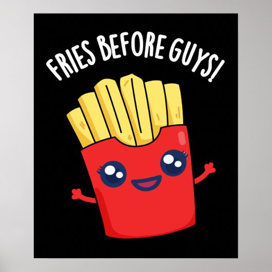 Fries Before Guys おもしろい Fries Pun Dark BG ポスター (正面)