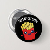 Fries Before Guys おもしろい Fries Pun Dark BG 缶バッジ (正面&裏面)