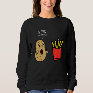 Fries Potato Bro French Fries スウェットシャツ