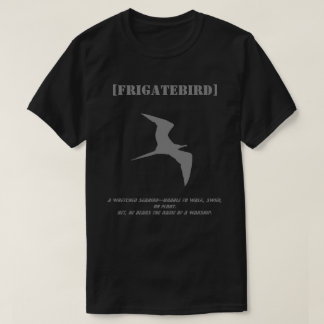 FRIGATEBIRD (Water-Fatal Seabird) Tシャツ