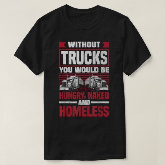 Fright Truck Trucker Truck Driving Quote Funny  Tシャツ (デザイン正面)