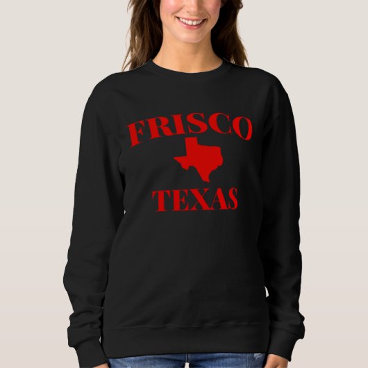 Frisco Texas TX City State Home Tourist Souvenir スウェットシャツ (正面)