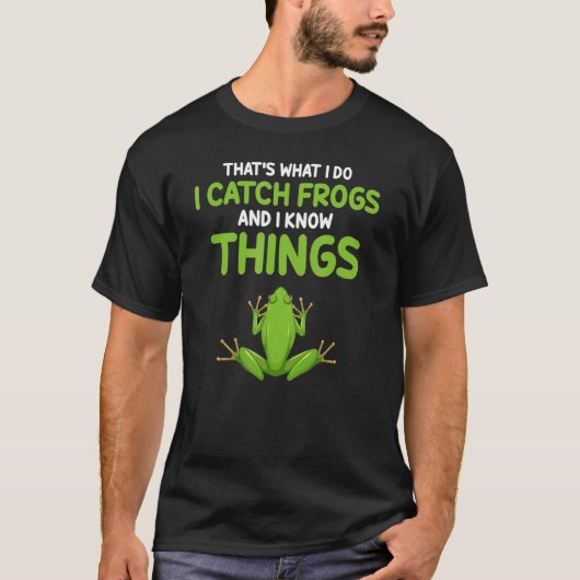 Frog Catching For Bullfrog Hunter and Frog Catcher Tシャツ (正面)