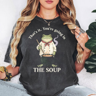 Frog Chef Soup That's It You're Going In Tシャツ