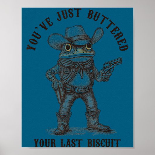 Frog Cowboy You've Just Buttered Your Last Biscuit ポスター (正面)