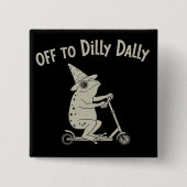 Frog Dilly Dallying Born To Dilly Dally Silly Meme 缶バッジ (正面)