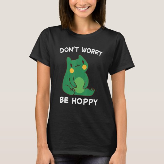 Frog Don't Worry Be Hoppy Toad Catching Amphibian Tシャツ (正面)