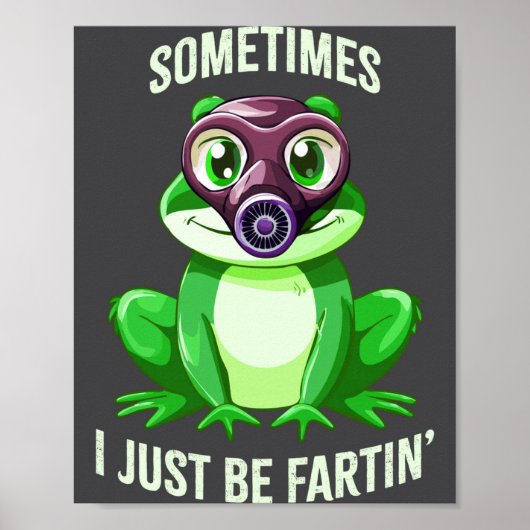 Frog Fartin I Gas Just Sometimes Mask Fun ポスター (正面)